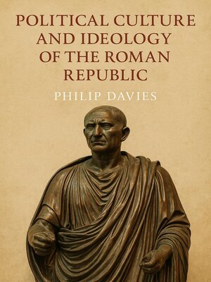 cover image of Political Culture and Ideology of the Roman Republic